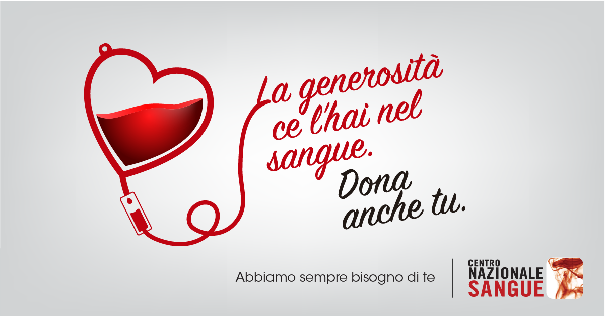 La generosità ce lhai nel sangue Centro nazionale sangue