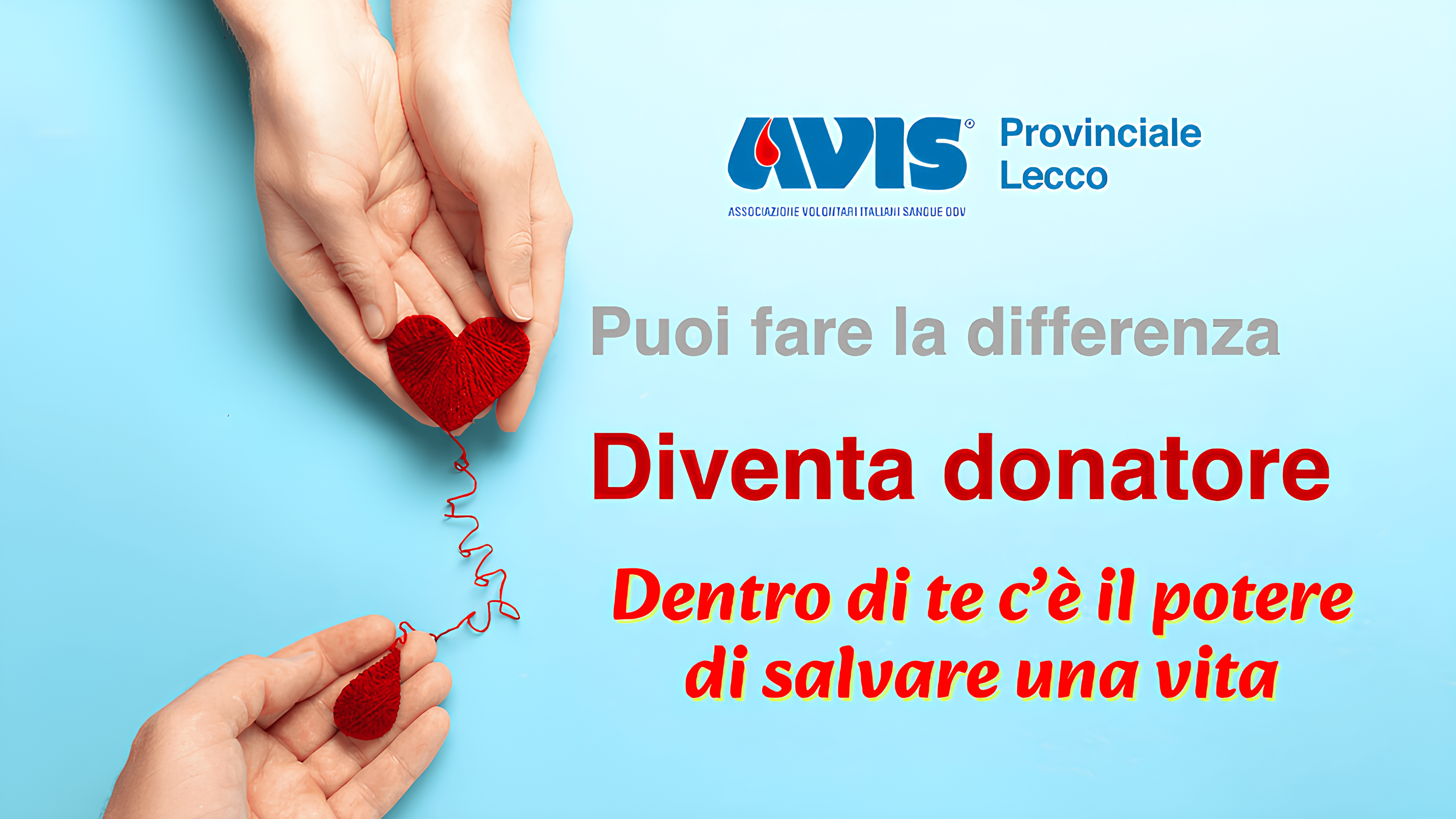 Dentro di te cè il potere di salvare una vita